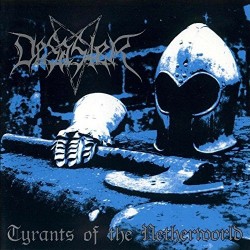 Desaster - Tyrants Of The...
