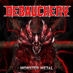 Debauchery - Monster Metal...