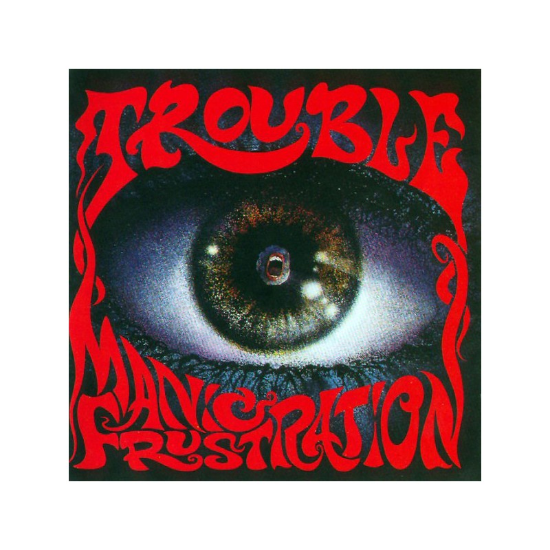 Trouble - Manic Frustration (CD)
