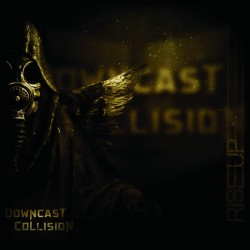 Downcast Collision - Rise...