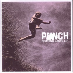 Punch - Nothing Lasts E.P....