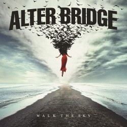 Alter Bridge - Walk The Sky...