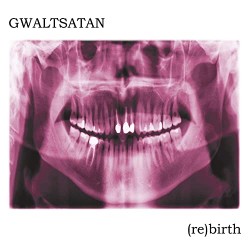 Gwaltsatan - (re)birth...