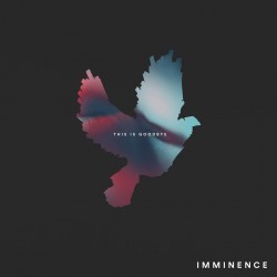 Imminence - The Is Goodbye...