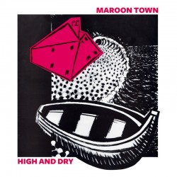 Maroon Town - High And Dry...