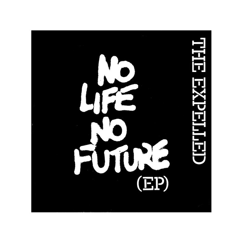 The Expelled - No Life No Future (7"inch Vinyl)