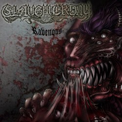 Slaughterday - Ravenous...