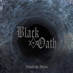Black Oath - Behold The...
