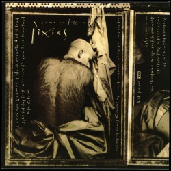 Pixies - Come On Pilgrim...