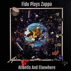 Fido Plays Zappa - Atlantis...