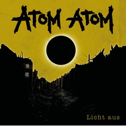 Atom Atom - Licht Aus...