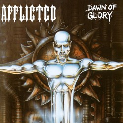 Afflicted - Dawn Of Glory...