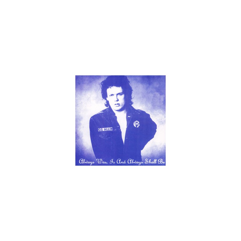 GG Allin - Always Was, Is And Always Shall Be (Vinyl)