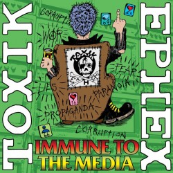 Toxik Ephex - Immune To The...