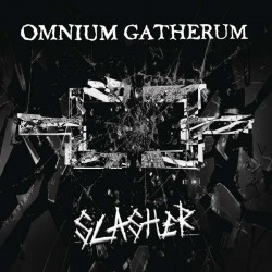 Omnium Gatherum - Slasher...