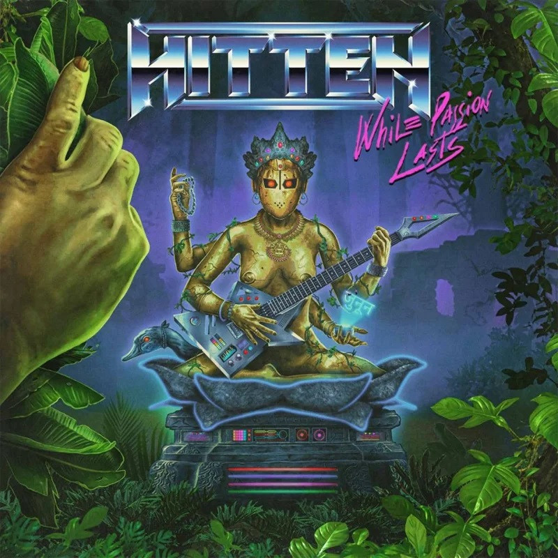 Hitten - While Passion Lasts (Black Vinyl) VÖ: 24.11.23