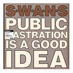 Swans - Public Castration...