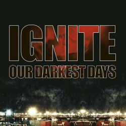 Ignite - Our Darkest Days (CD)