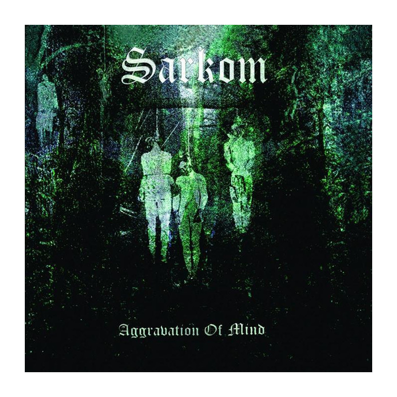 Sarkom - Aggravation Of Mind (CD)