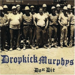 Dropkick Murphys - Do Or...