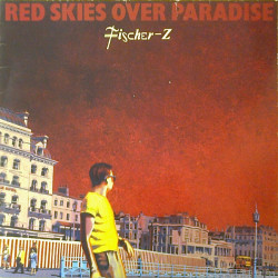 Fischer-Z - Red Skies Over...