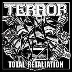Terror - TOTAL RETALIATION...