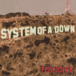 System Of A Down - Toxicity...