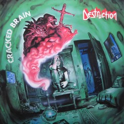 Destruction - Cracked Brain...