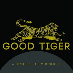 Good Tiger - A Headfull Of...