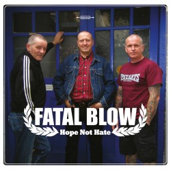 FATAL BLOW -Hope Not Hate (...