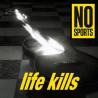 No Sports - Life Kills ( Vinyl)