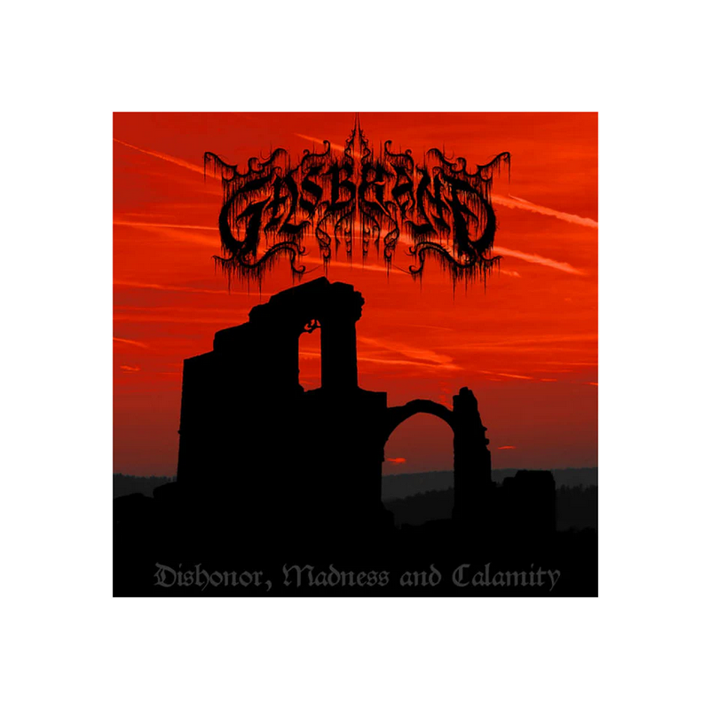 Gasbrand -Dishonor, Madness and Calamity (CD)