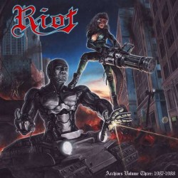 Riot - Archives Volume...