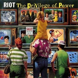 Riot - The Privilege Of...