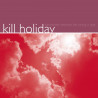 Kill Holiday - Somewhere Between the Wrong Is Right (2. Hand, LP)
