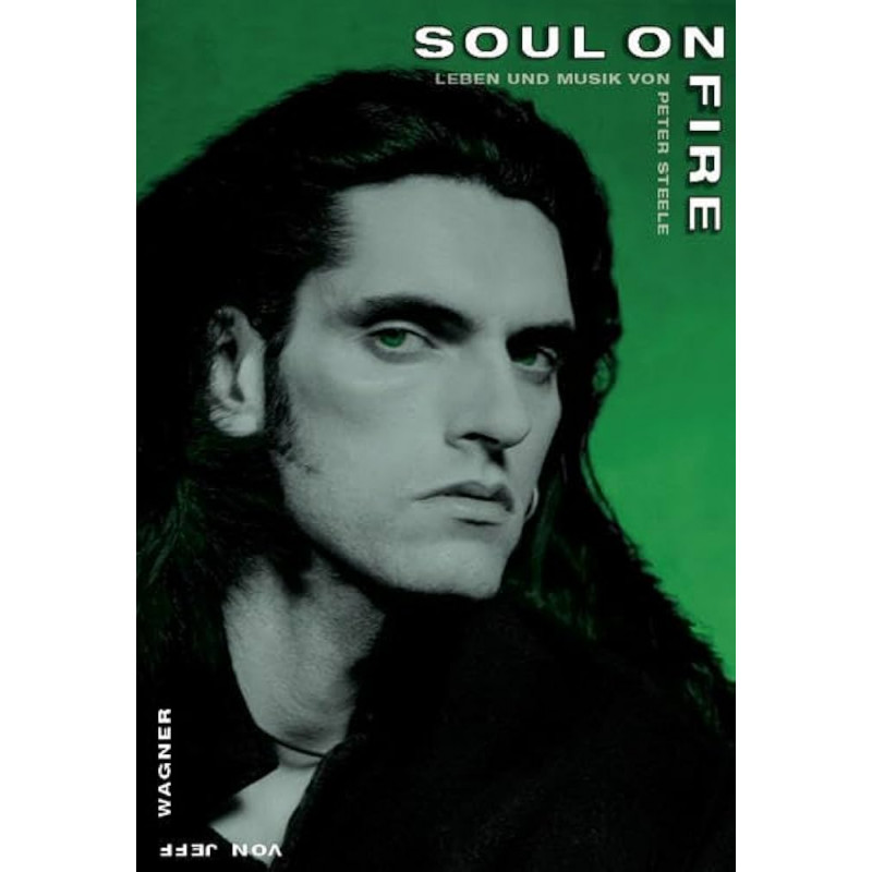 Soul on Fire - Leben und Musik von Peter Steele (Buch)