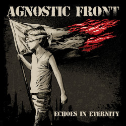 Agnostic Front - Echoes In...