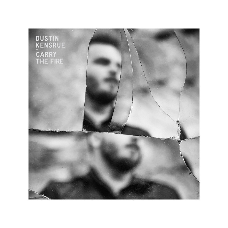 Dustin Kensrue – Carry The Fire (Vinyl)