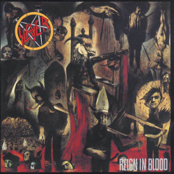 Slayer - Reign in Blood...