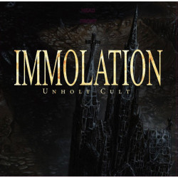 Immolation ‎– Unholy Cult...