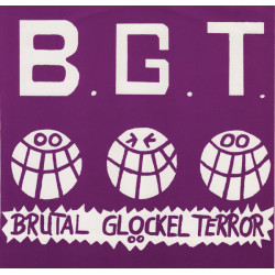 B.G.T. ‎– Brutal Glöckel...