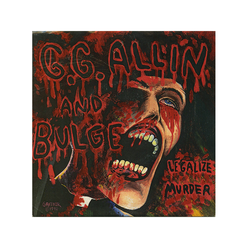 GG Allin And Bulge – Legalize Murder (7" Vinyl)