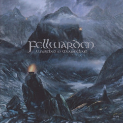 Fellwarden - Wreathed In...