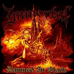 Immortal - Damned In Black...
