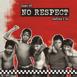 No Respect - Before I Go -...