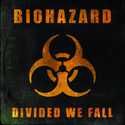 Biohazard - Divided We Fall...