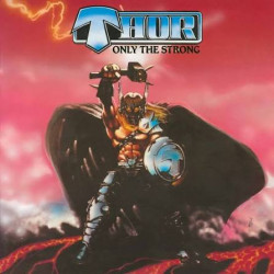 Thor - Only The Strong...