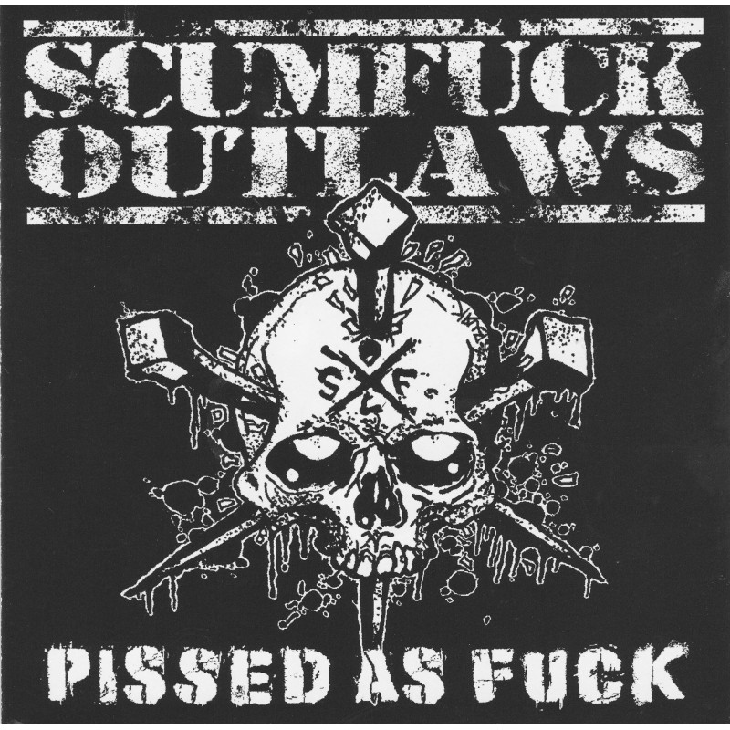 Scumfuck Outlaws - Pissed As Fuck (CD)