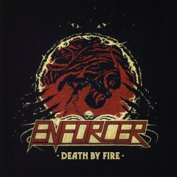 Enforcer - Death By Fire...