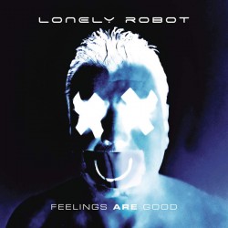 Lonely Robot - Feelings Are...